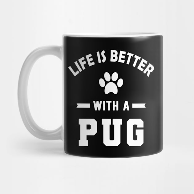 Pug dog - Life is better with a pug by KC Happy Shop